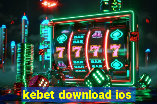 kebet download ios